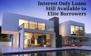 Some interest only loans are still available.