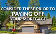 What To Consider Prior To Paying Off Your Mortgage