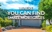 Small Mortgages - What They Are and Where To Find Them