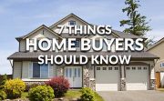 Top Seven Things You Need to Know Before Buying a Home