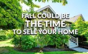 Why Fall Can be a Great Time to Sell Your Home