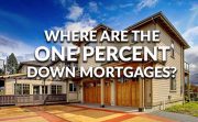 Whatever Happened To Mortgages With One Percent Down?