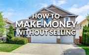 Ways to make money off your home without selling